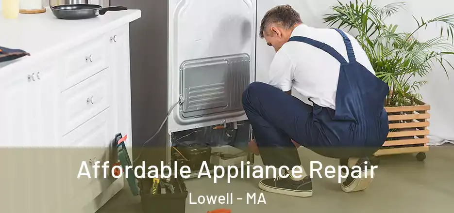 Affordable Appliance Repair Lowell - MA