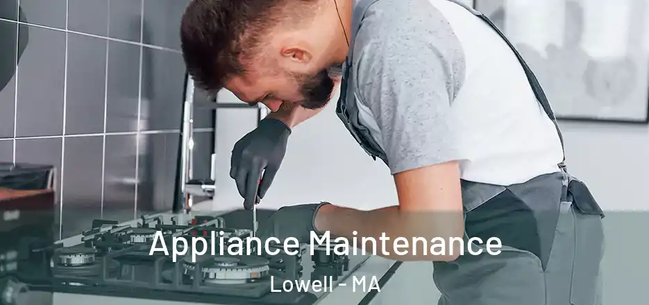Appliance Maintenance Lowell - MA