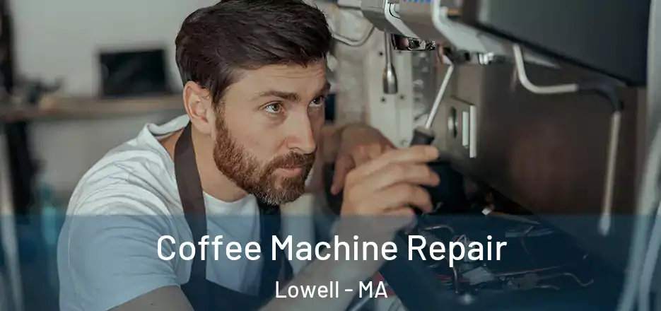 Coffee Machine Repair Lowell - MA