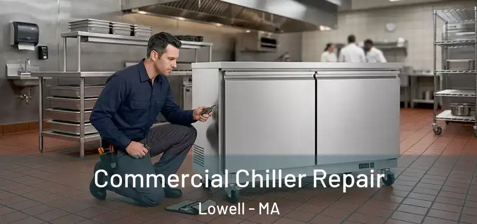 Commercial Chiller Repair Lowell - MA