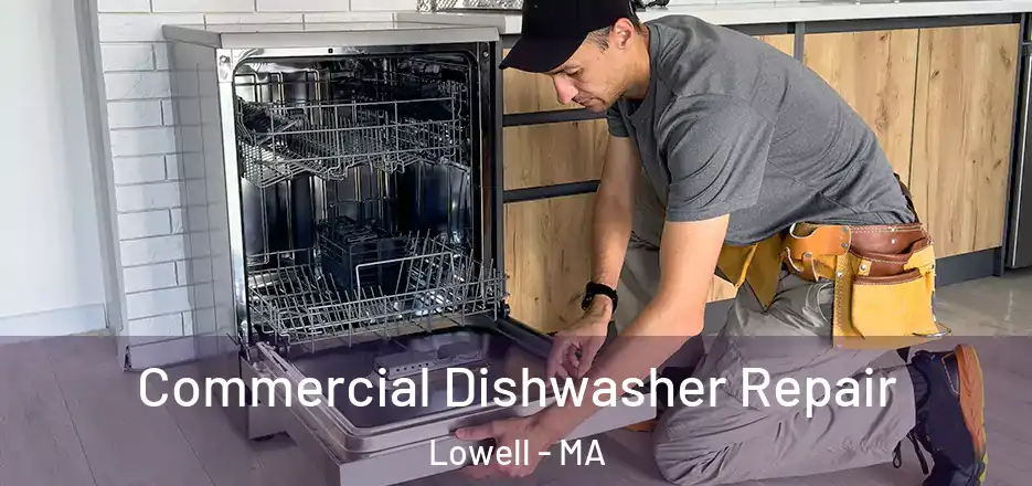 Commercial Dishwasher Repair Lowell - MA