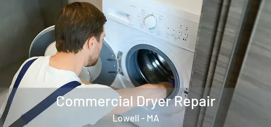 Commercial Dryer Repair Lowell - MA