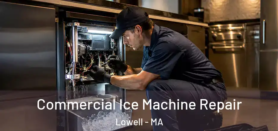  Commercial Ice Machine Repair Lowell - MA