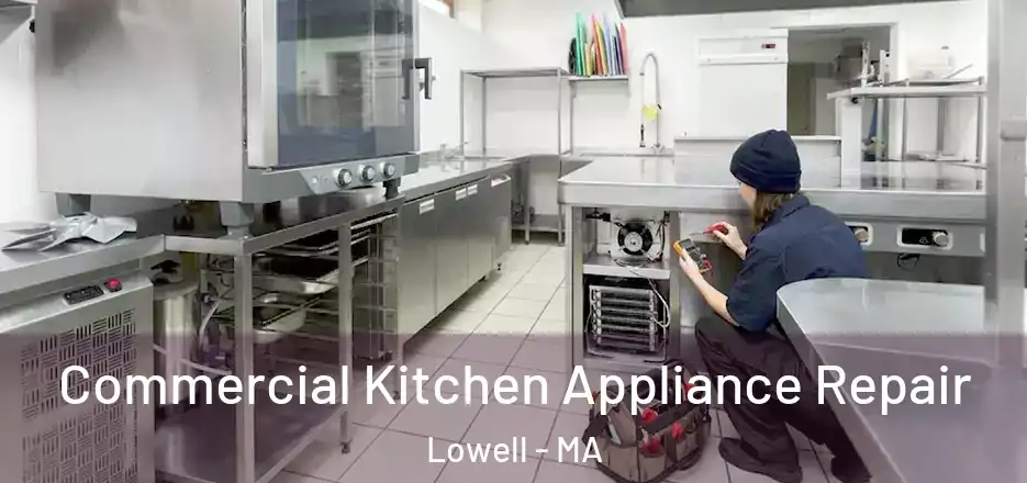 Commercial Kitchen Appliance Repair Lowell - MA