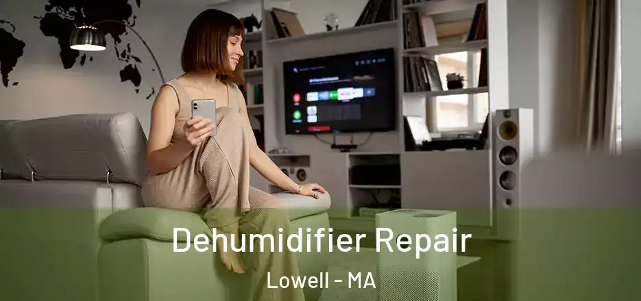 Dehumidifier Repair Lowell - MA