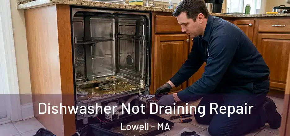 Dishwasher Not Draining Repair Lowell - MA