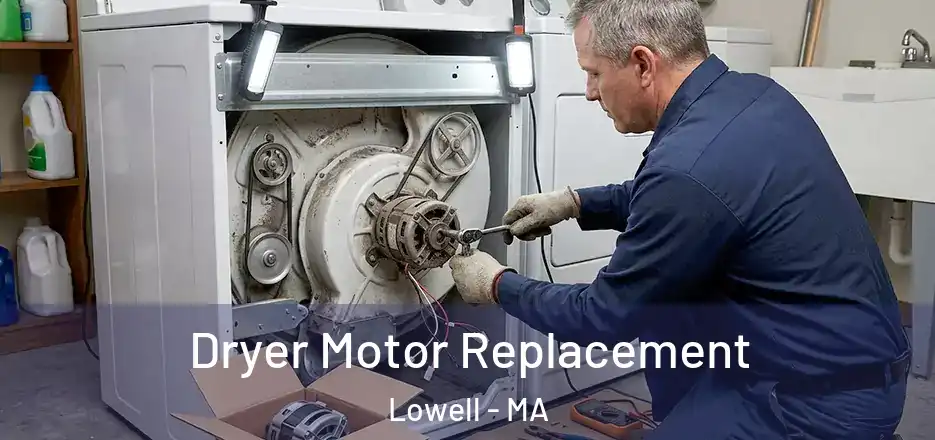 Dryer Motor Replacement Lowell - MA