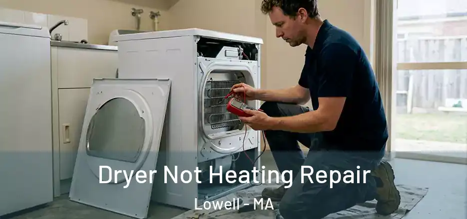 Dryer Not Heating Repair Lowell - MA