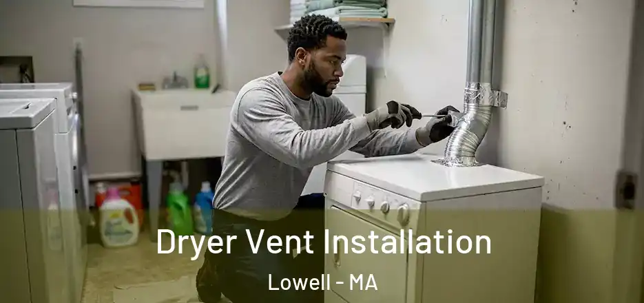 Dryer Vent Installation Lowell - MA
