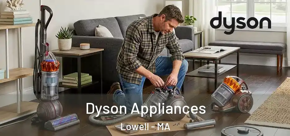 Dyson Appliances Lowell - MA