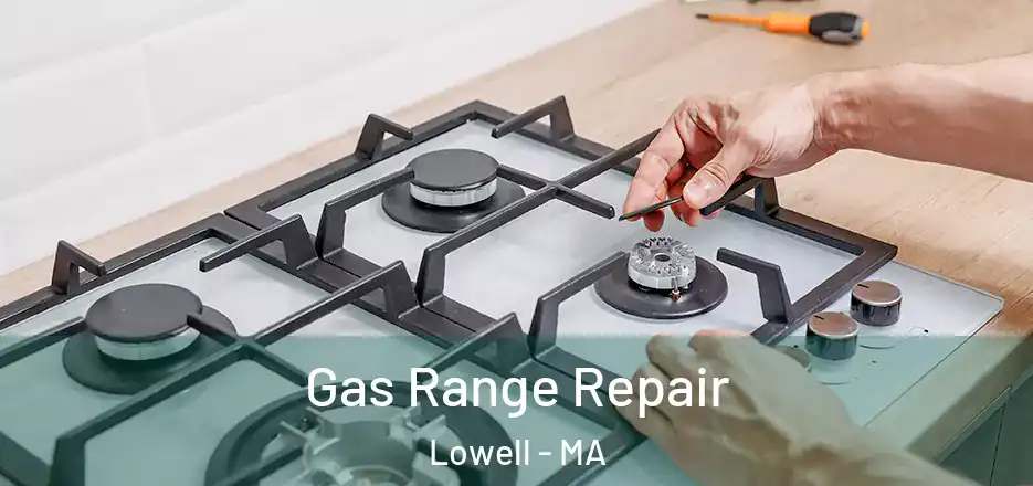 Gas Range Repair Lowell - MA