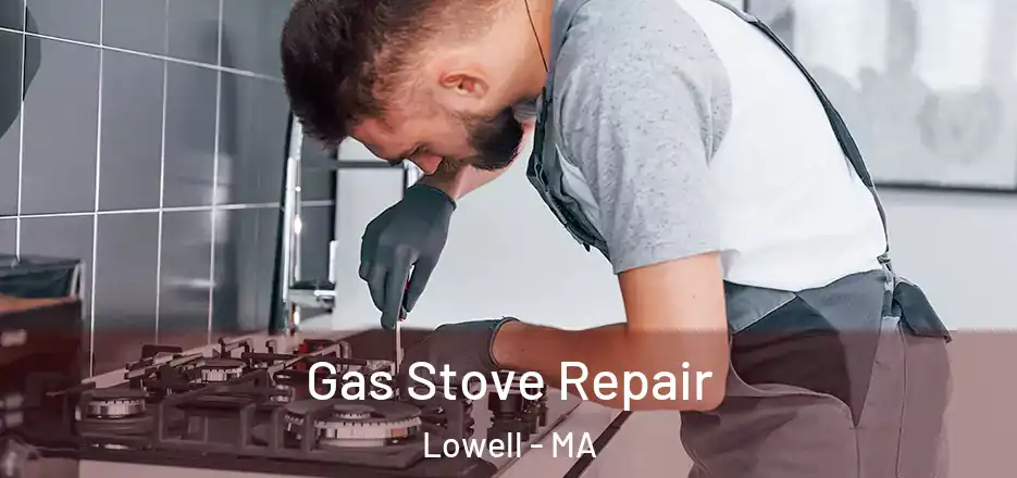 Gas Stove Repair Lowell - MA