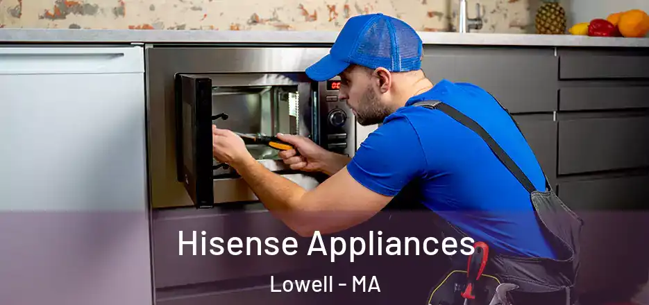 Hisense Appliances Lowell - MA