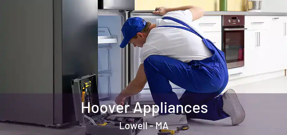 Hoover Appliances Lowell - MA