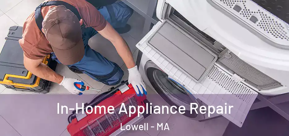 In-Home Appliance Repair Lowell - MA