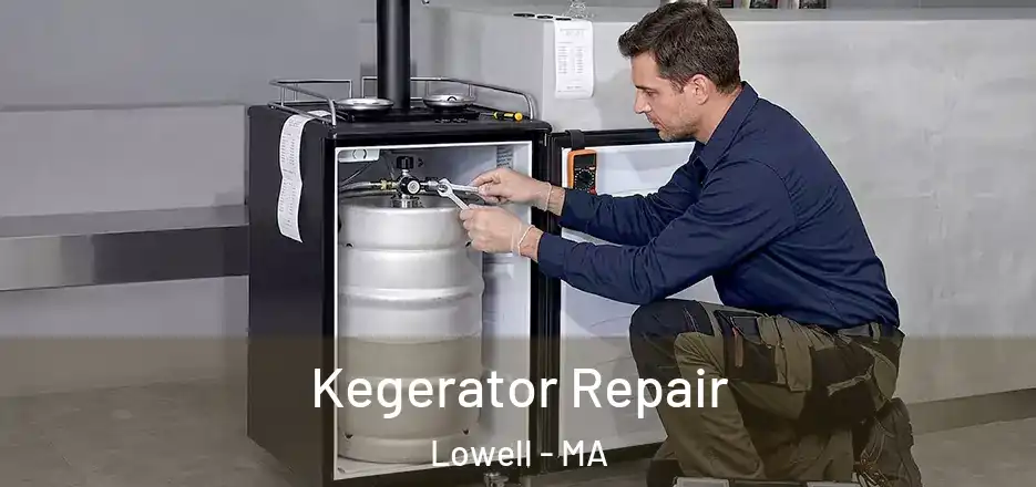 Kegerator Repair Lowell - MA