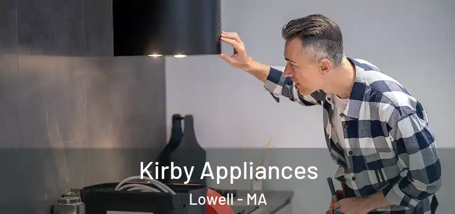 Kirby Appliances Lowell - MA