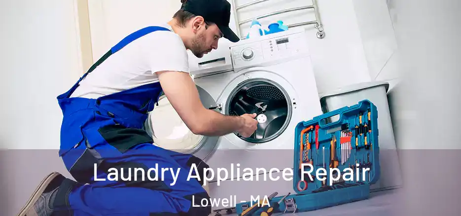 Laundry Appliance Repair Lowell - MA