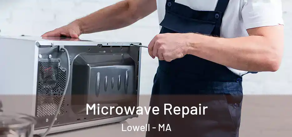 Microwave Repair Lowell - MA