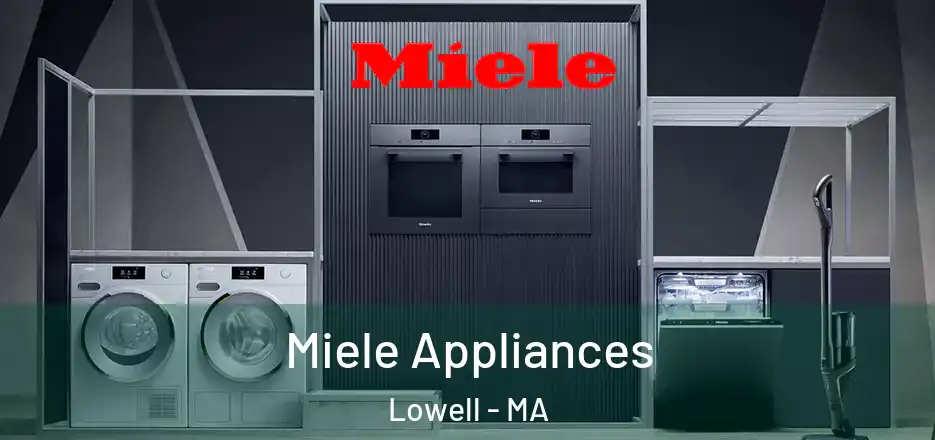 Miele Appliances Lowell - MA