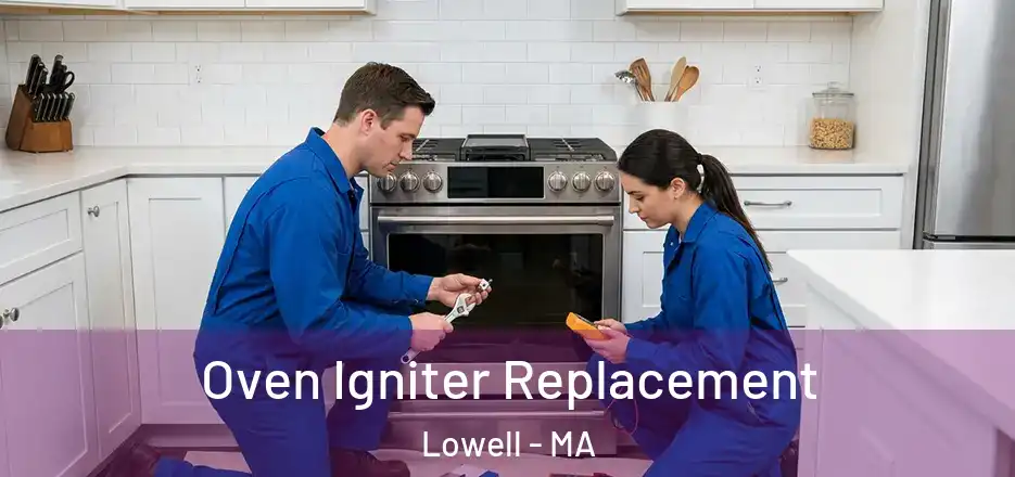Oven Igniter Replacement Lowell - MA