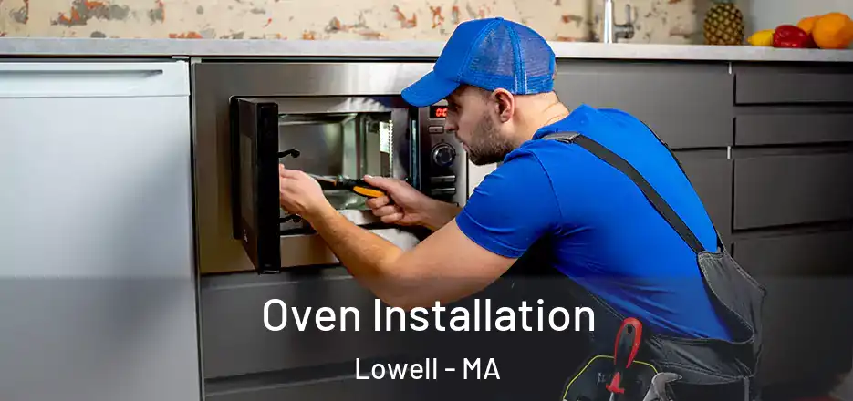 Oven Installation Lowell - MA