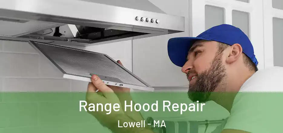 Range Hood Repair Lowell - MA