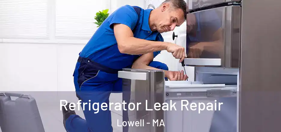 Refrigerator Leak Repair Lowell - MA