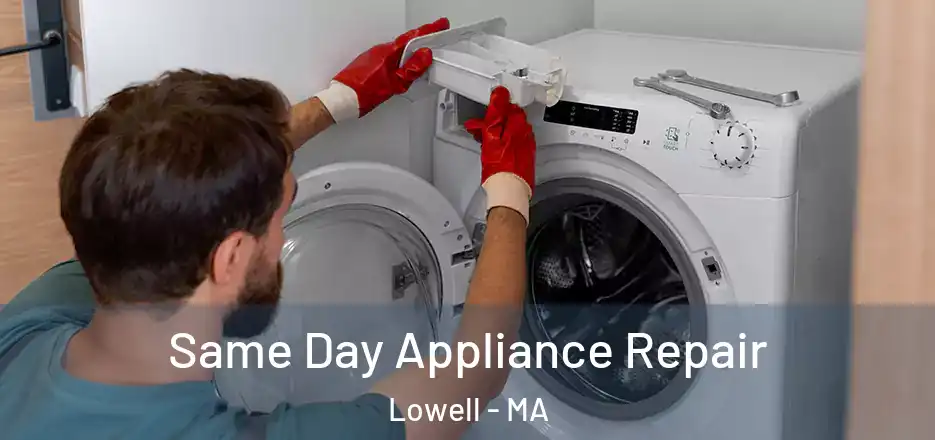 Same Day Appliance Repair Lowell - MA