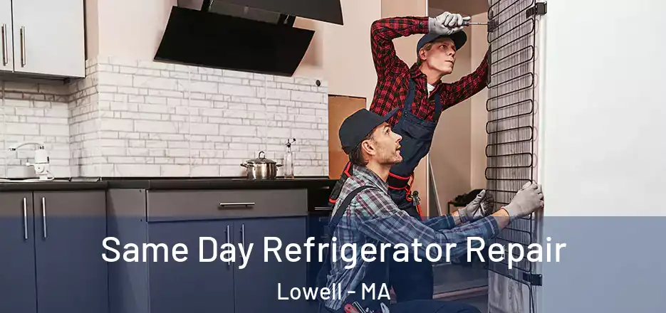 Same Day Refrigerator Repair Lowell - MA