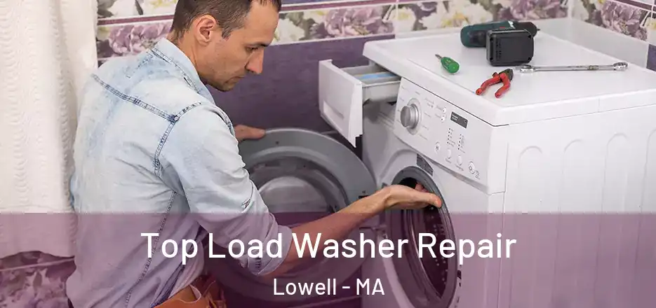 Top Load Washer Repair Lowell - MA