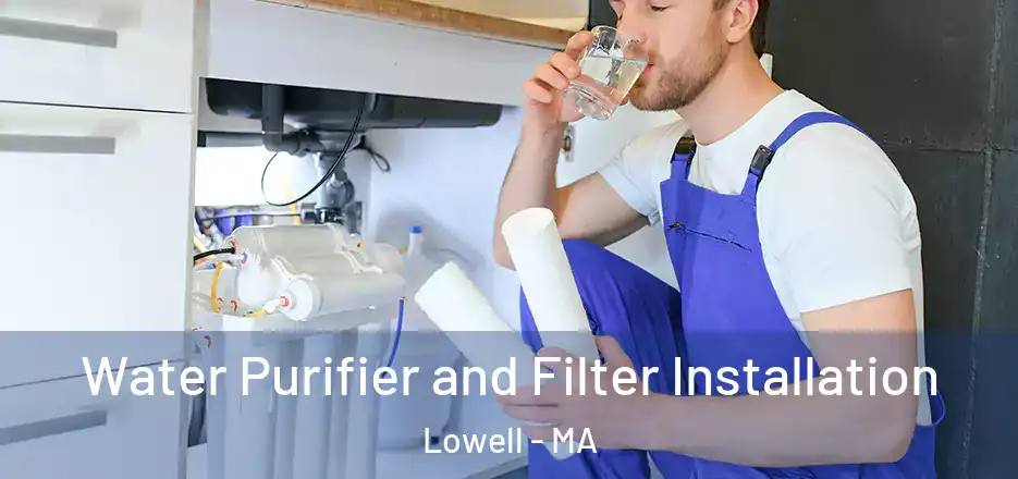 Water Purifier and Filter Installation Lowell - MA