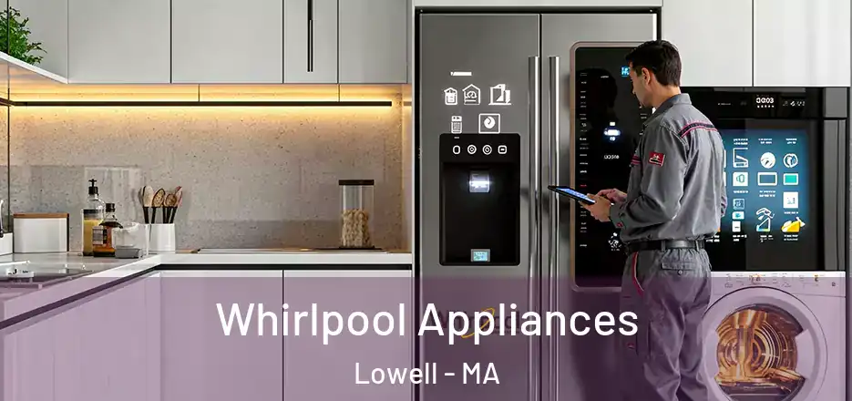 Whirlpool Appliances Lowell - MA